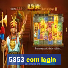 5853 com login